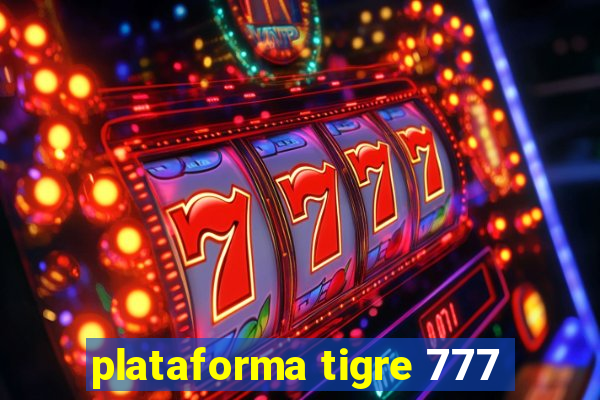 plataforma tigre 777